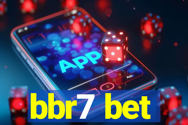 bbr7 bet